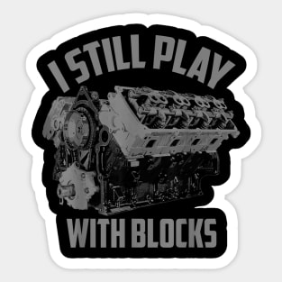 I still play with blocks Sticker